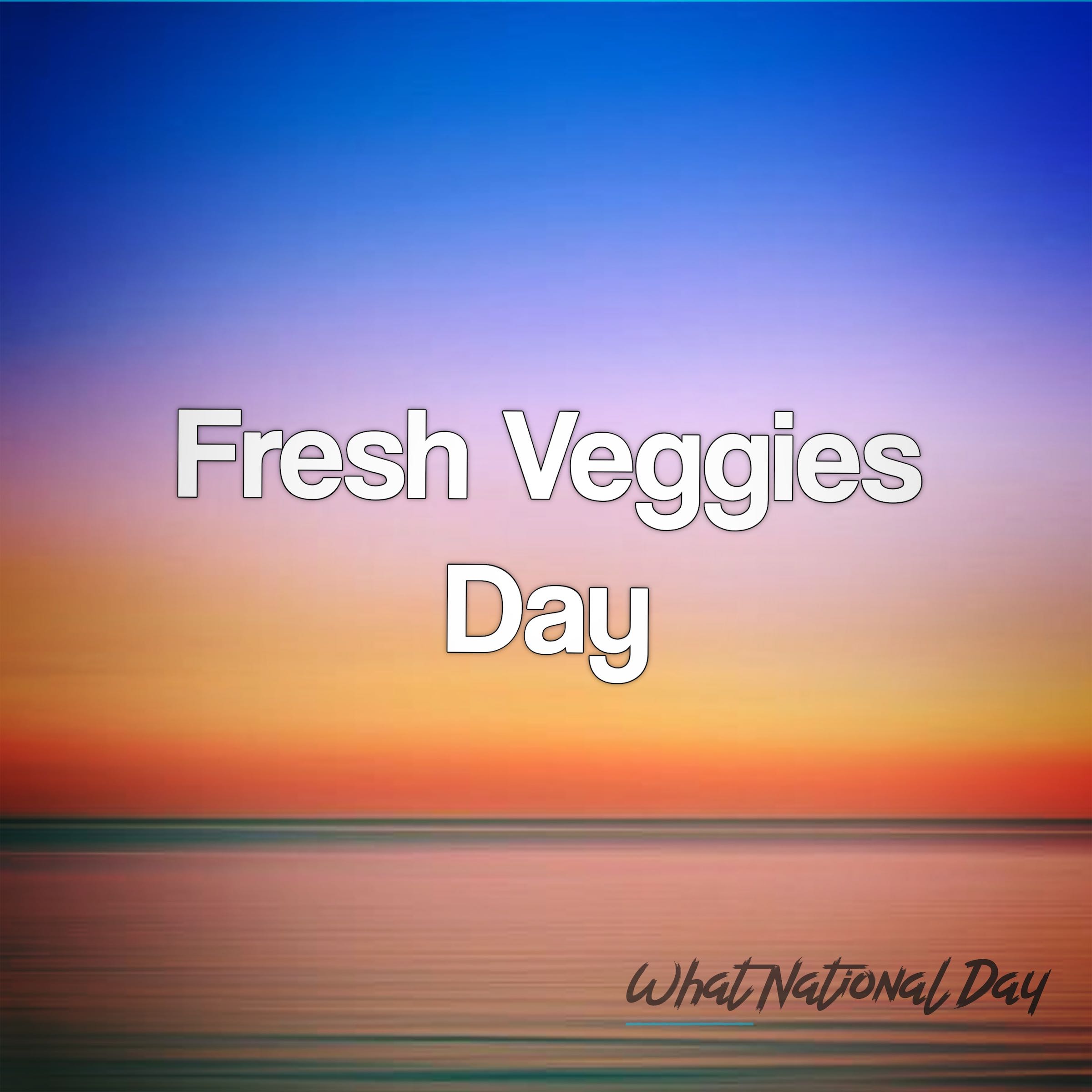Fresh Veggies Day