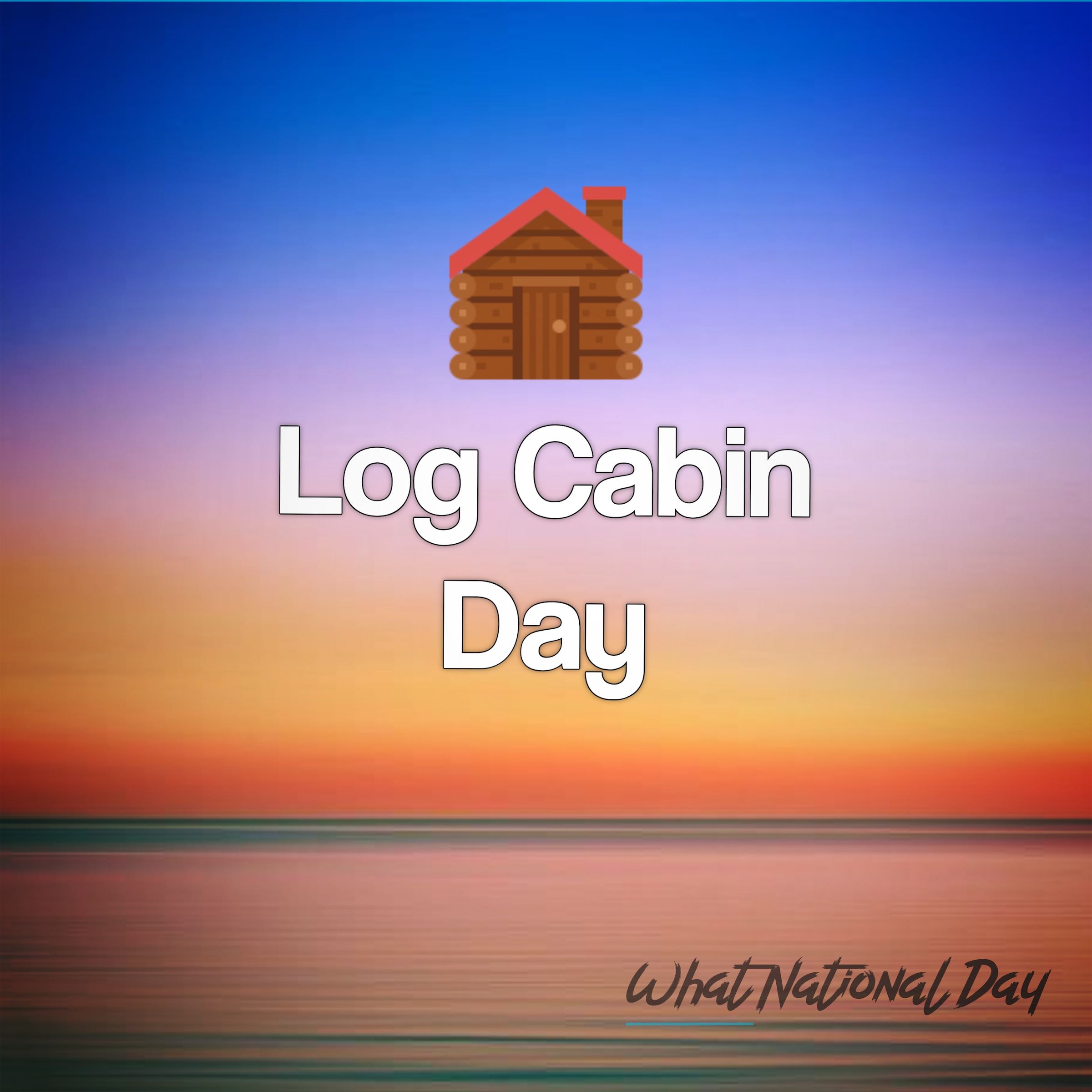 Log Cabin Day