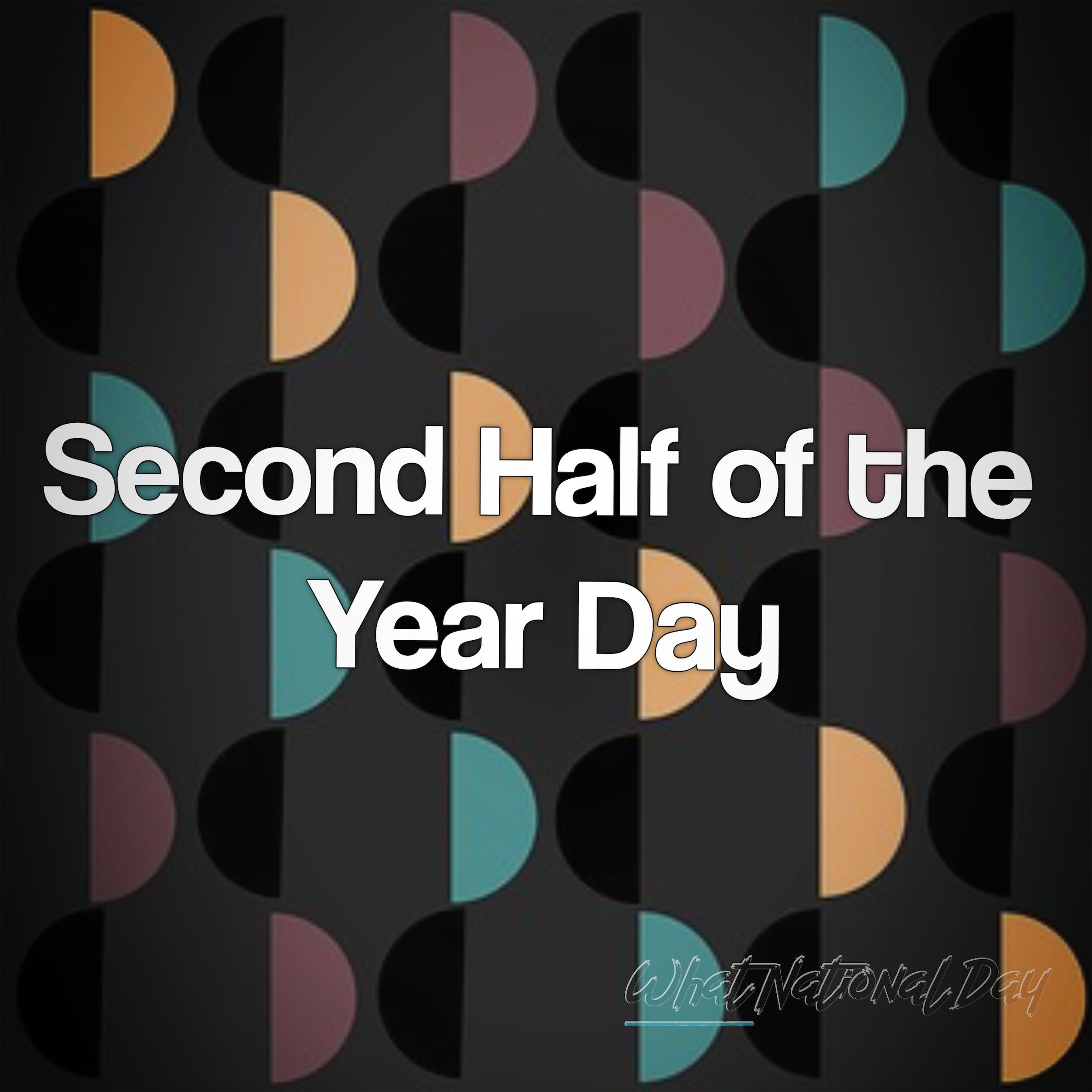 Second Half of the Year Day