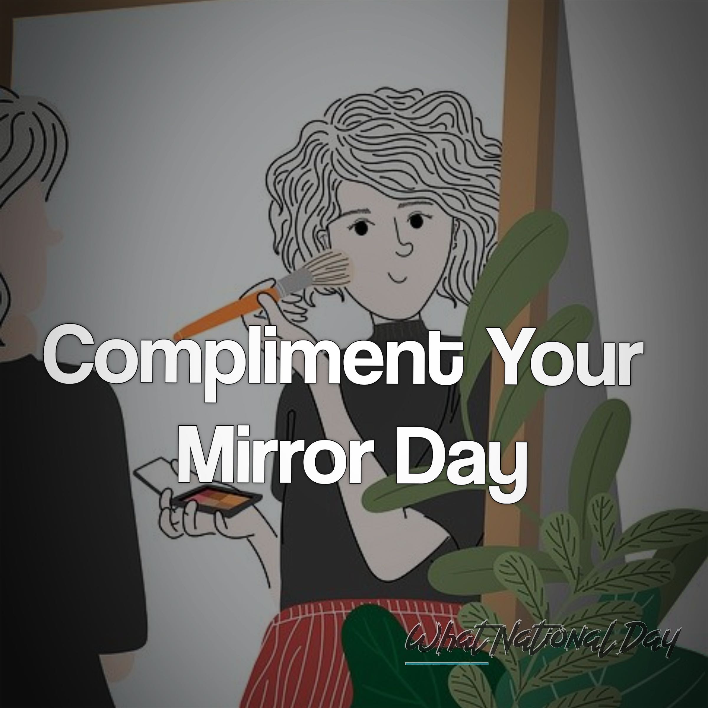 Compliment Your Mirror Day