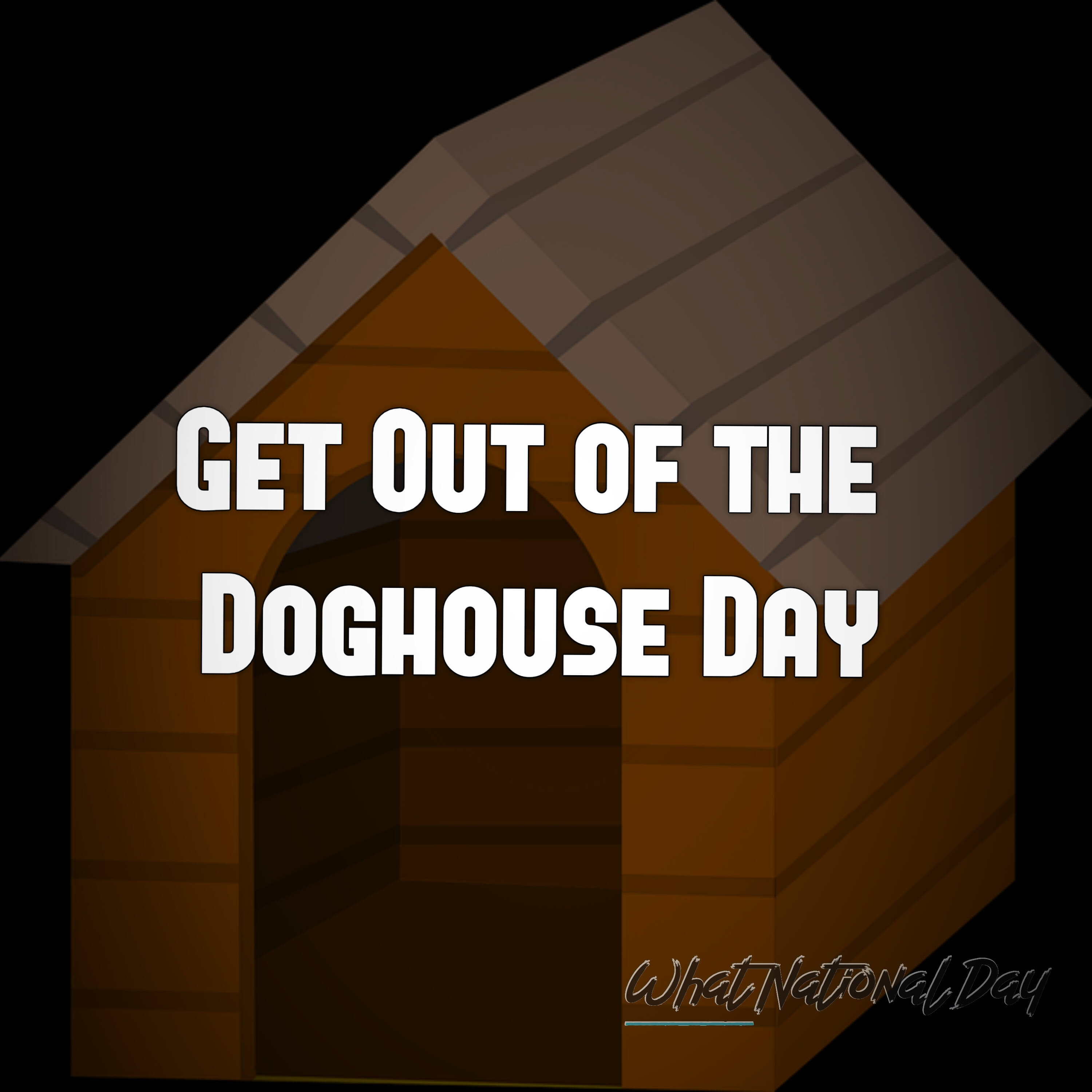 Get Out of the Doghouse Day